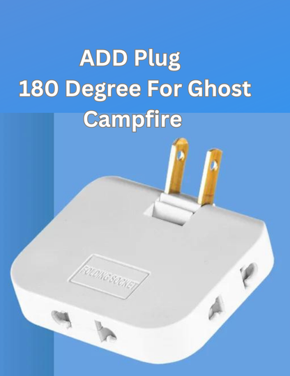 🔥One Time Offer : ADD Plug 180 Degree For Ghost Campfire